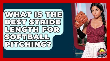 What Is The Best Stride Length For Softball Pitching? - Softball Basics and Beyond