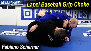 Lapel Baseball Grip Choke by Fabiano Scherner