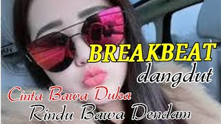 DJ BREAKBEAT DANGDUT MIXTAPE [tania peddi cedde] feat Upe