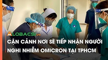 Cận cảnh nơi sẽ tiếp nhận người nghi nhiễm Omicron tại TPHCM