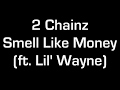 2 Chainz - Smell Like Money (ft. Lil