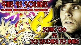 This Is Solaris (His World War) - 30 Seconds To Mars vs Sonic '06