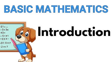 1: Introduction | Basic Mathematics | Tutorial