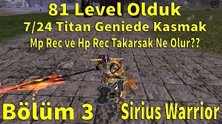 81 Level Olduk | 24 Saat Titan Genie | Knight Online Sirius Warrior Bölüm 3