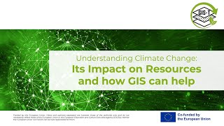 3 Understanding Climate Change: its impact on Resource Availability & Security and how GIS can help