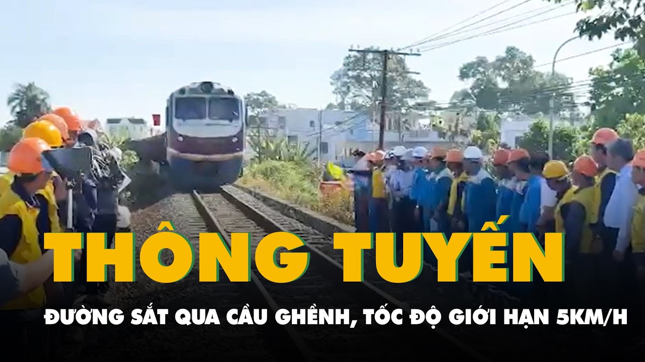 Thông đường sắt qua cầu Ghềnh, tốc độ giới hạn 5km/h