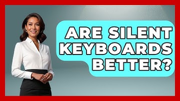 Are Silent Keyboards Better? - The Hardware Hub