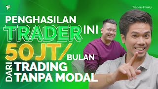 Terbukti!! Kini Penghasilannya 50 Juta/bulan, Padahal Dari Trading Tanpa Modal