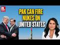US Intel Chief Tulsi Gabbard Admits To Pak Building nukes, Will Trump Counter Pak? | Iran War