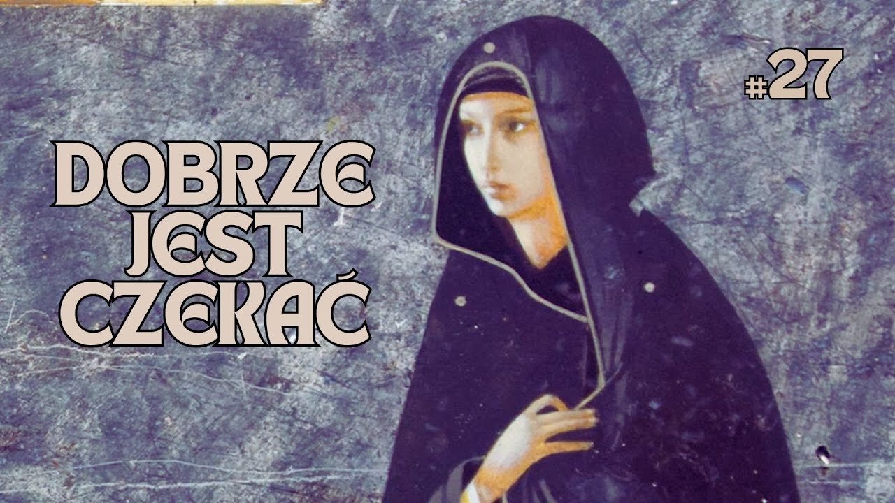 O pożytku z czekania na odpowiedź Boga | #27