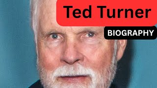 Ted Turner. BIOGRAPHY.