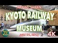 Kyoto Railway Museum 7/21/2018 [4K]