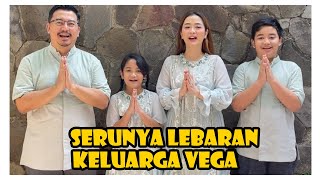 Serunya Lebaran Keluarga Vega 