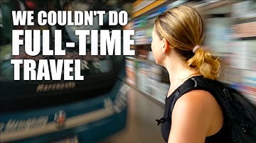 Full-Time Travel: What No One Tells You and Why We Choose a Part-Time Slow Travel Lifestyle Instead