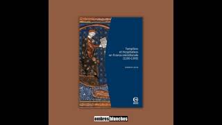 Damien Carraz Templiers Et Hospitaliers En France Méridionale 1100-1300