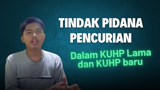 Tindak Pidana Pencurian Dalam KUHP Lama dan KUHP Baru