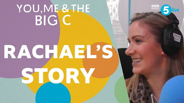 #YouMeBigC: Rachaels story