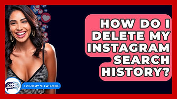 How Do I Delete My Instagram Search History? - Everyday-Networking