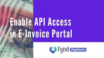 Fynd Storefronts: How To Enable API Access In e-Invoice Portal