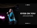 Eyes On You: Yo soy la luz del mundo | Jessica Dugand