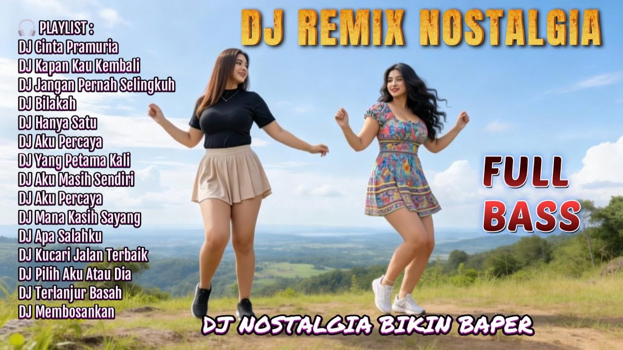 DJ Nostalgia Full Album – Lagu Jadul Remix Enak Didengar & Goyang