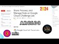 [2024] Store, Process, and Manage Data on Google Cloud Challenge Lab | #ARC100  | #qwiklabs