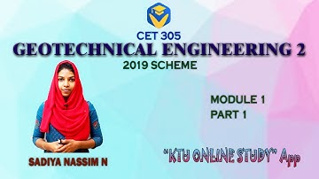 KTU GEOTECHNICAL ENGINEERING 2 MODULE 1 P1 | S5 CIVIL -2019 SCHEME | KOS App - KTU ONLINE STUDY App