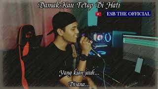 Kau Tetap Di Hati ( Damak@L2L) Cover By Jijie ESB (Guitarist ESB)