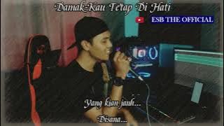 Kau Tetap Di Hati ( Damak@L2L) Cover By Jijie ESB (Guitarist ESB)