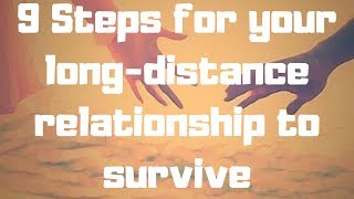 9 Steps for your long distance relationship to survive