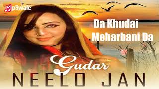 Da Khudai Meharbani Da | Neelo Jan | Gudar - 2018 | Pshto Song | Mp3wale HD Music