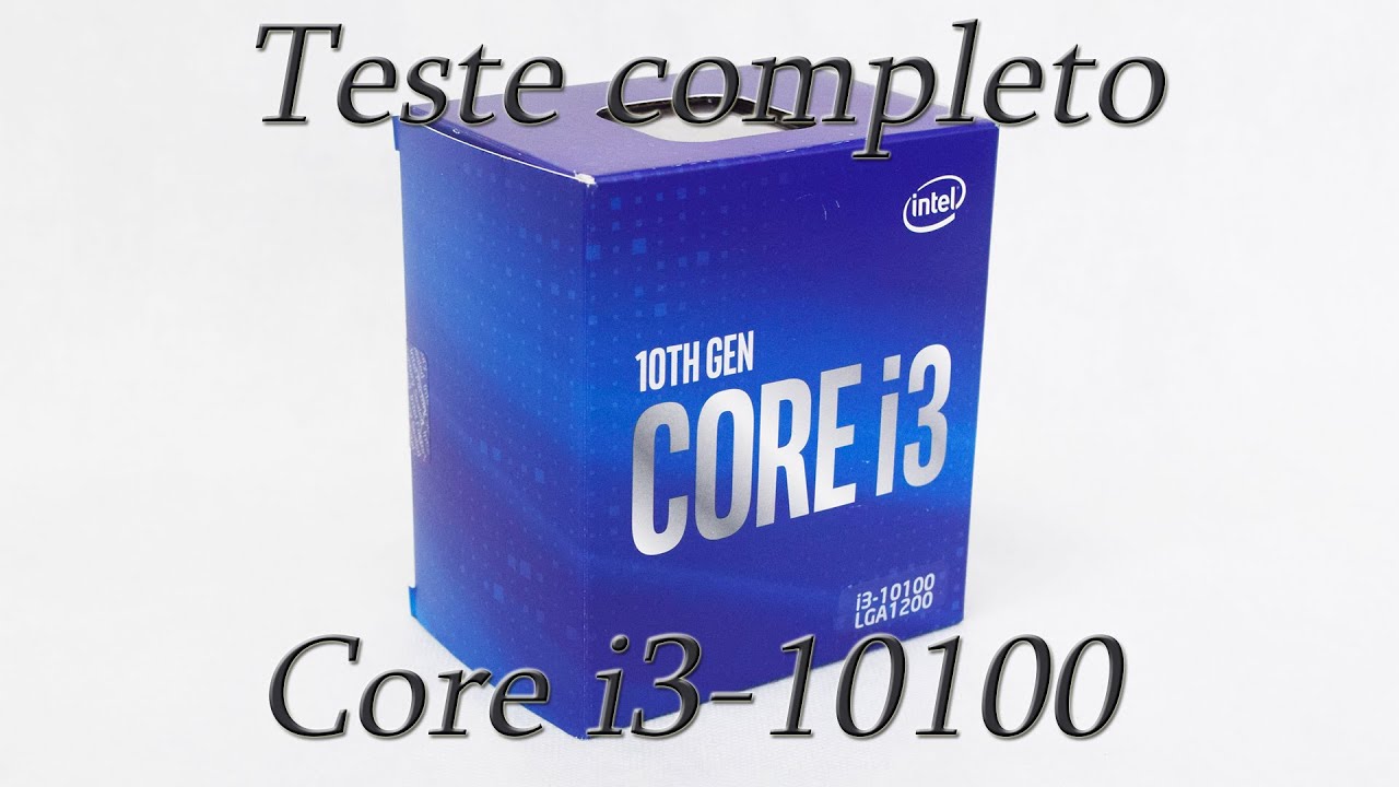 Intel Core i3-10100 - teste completo - YouTube