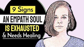 9 Signs An Empath Soul Is Exhausted And Needs Healing