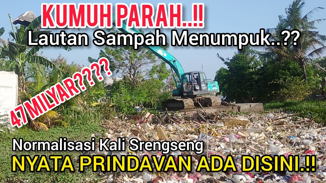 KUMUH PARAH‼️KALI APA LAUTAN SAMPAH⁉️GELONTORKAN ANGGARAN 47 MILYAR NORMALISASI KALI SRENGSENG‼️