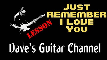 LESSON - Just Remember I Love You by Firefall