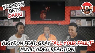 Yugyeom feat. GRAY "All Your Fault" Music Video Reaction