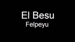El Besu - Felpeyu