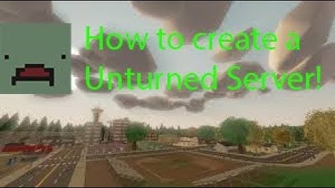 How to make an Unturned Server