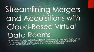 Streamlining Mergers and Acquisitions with Cloud-Based Virtual Data Rooms
