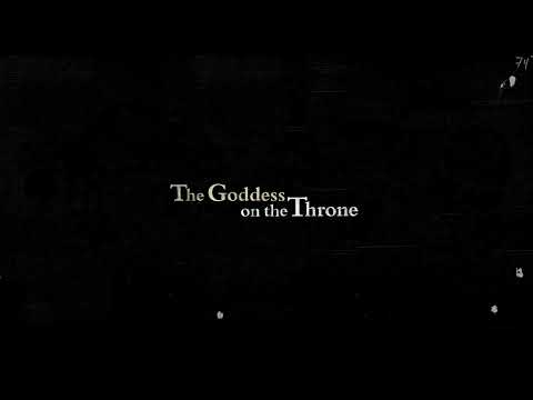 Hyjnesha në Fron (The Goddess on the Throne) - TRAILER