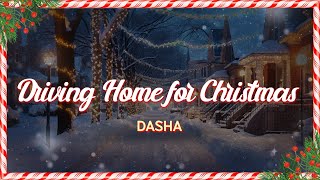 Dasha - Driving Home for Christmas (Lyrics)