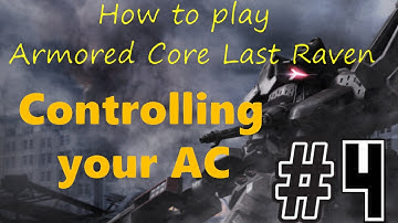 How to play Armored Core Last Raven Ep4: Controlling your AC