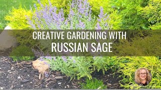 Creative Garden with Russian Sage Perennial