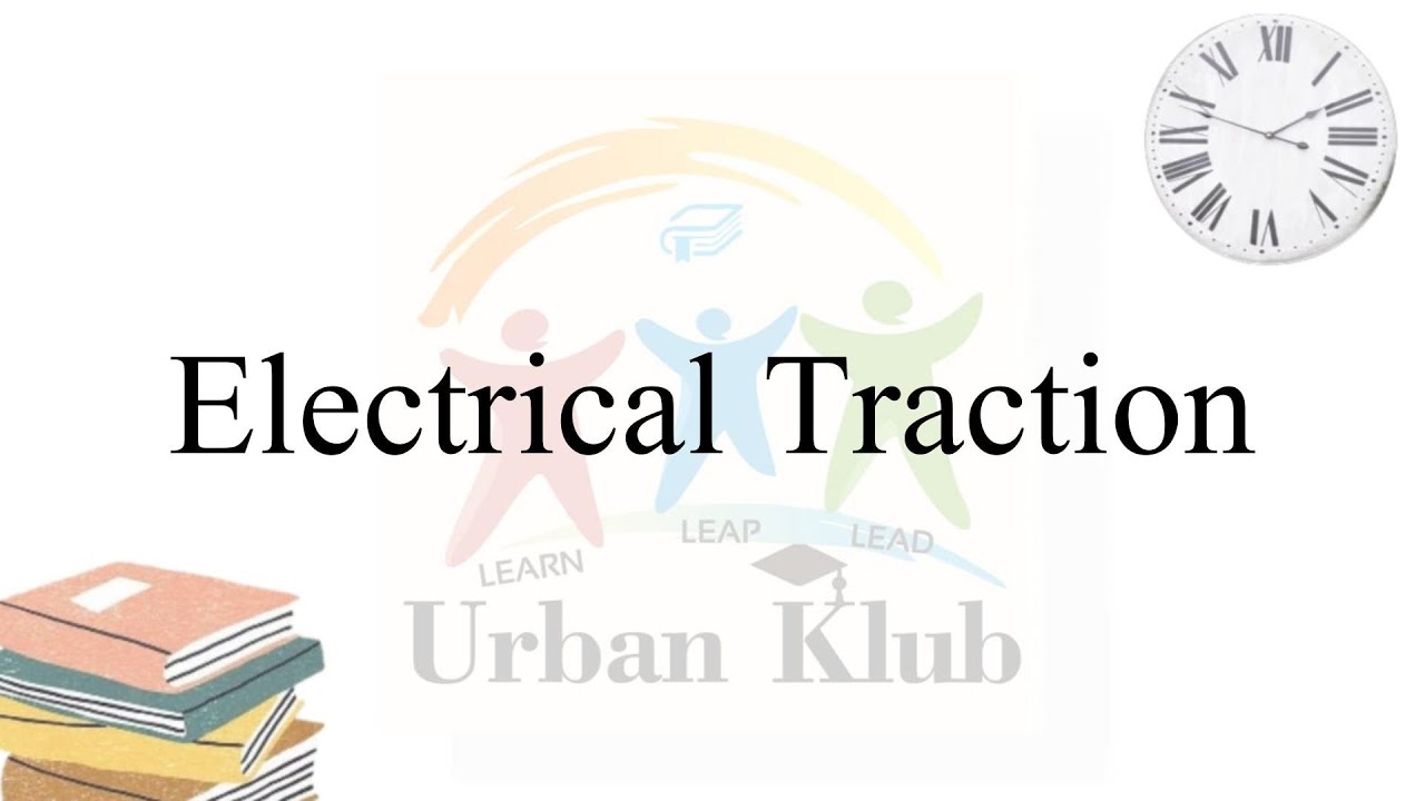  Electrical Traction URBAN KLUB ACADEMY YouTube