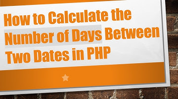 How to Calculate the Number of Days Between Two Dates in PHP