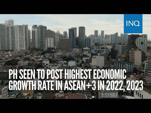 PH seen to post highest economic growth rate in ASEAN+3 in 2022, 2023