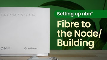 How to set up nbn® Fibre to the Node/Building (FTTN/B) connection
