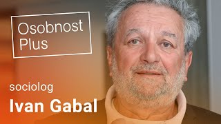 Ivan Gabal: Skončilo období bezpečí. Každý se s tím vyrovnává po svém, proto je společnost rozdělená