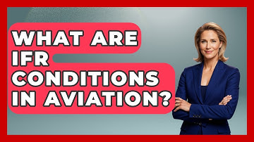 What Are IFR Conditions In Aviation? - Weather Watchdog