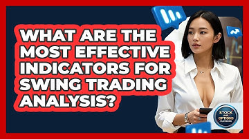 What Are The Most Effective Indicators For Swing Trading Analysis? - Stock and Options Playbook